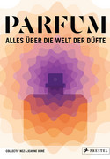 Parfum: Alles über die Welt der Düfte