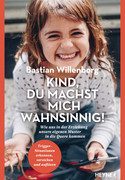 Kind, du machst mich wahnsinnig!