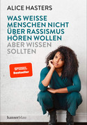 Was weiße Menschen nicht über Rassismus hören wollen