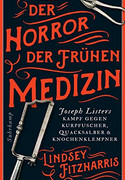Der Horror der frühen Medizin