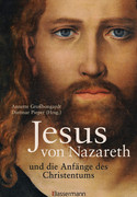 Jesus von Nazareth und die Anfänge des Christentums