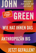Wie hat Ihnen das Anthropozän bis jetzt gefallen?